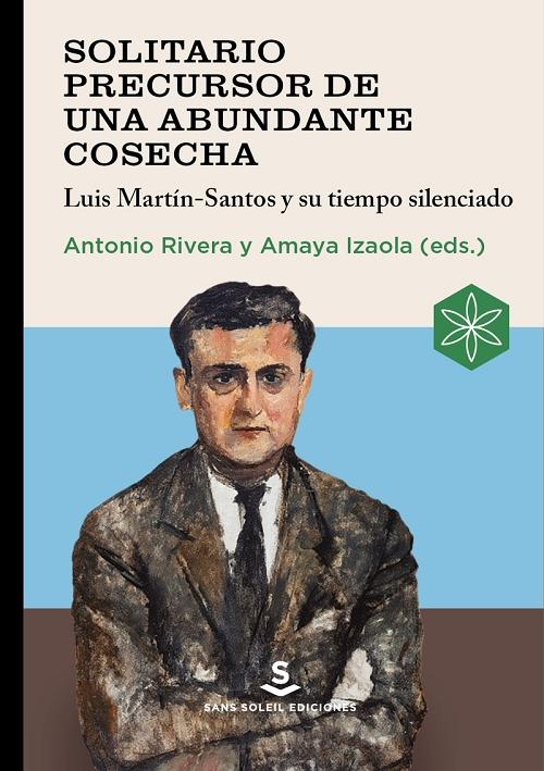 Solitario precursor de una abundante cosecha "Luis Martín-Santos y su tiempo silenciado"