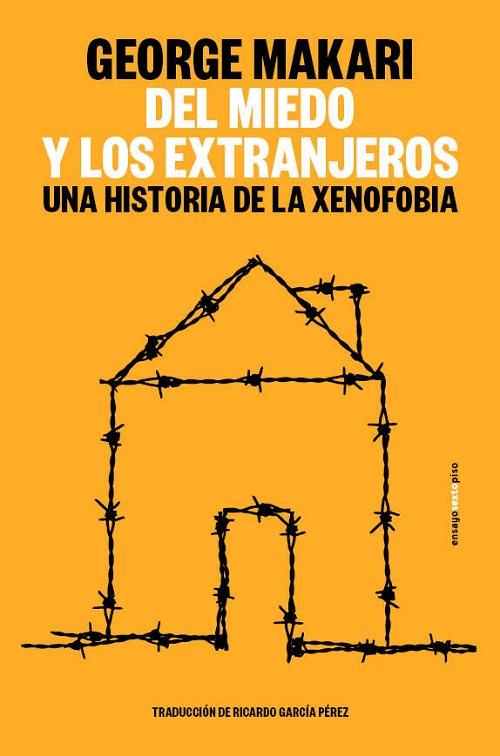 Del miedo y los extranjeros "Una historia de la xenofobia"