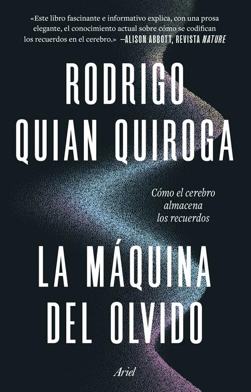 La máquina del olvido "Cómo el cerebro almacena los recuerdos"