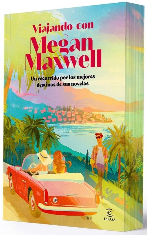 Viajando con Megan Maxwell "Un recorrido por los mejores destinos de sus novelas"