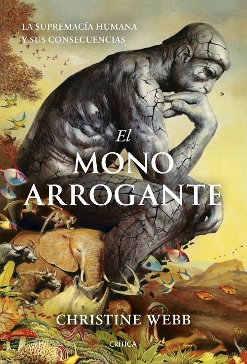El mono arrogante "La supremacía humana y sus consecuencias"