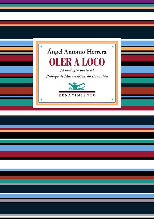 Oler a loco "(Antología poética)"