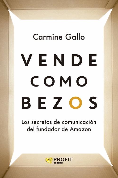 Vende como Bezos "Los secretos de comunicación del fundador de Amazon"