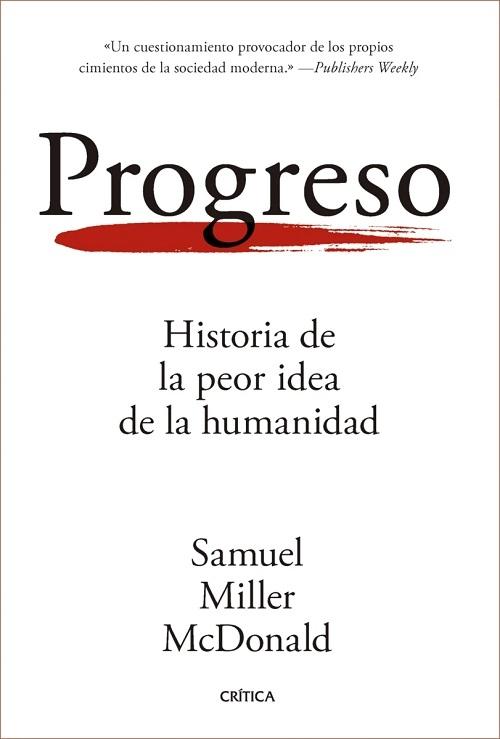 Progreso "Historia de la peor idea de la humanidad"