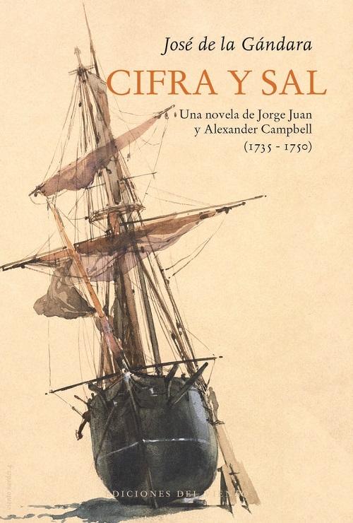 Cifra y sal "Una novela de Jorge Juan y Alexander Campbell (1735-1750)"