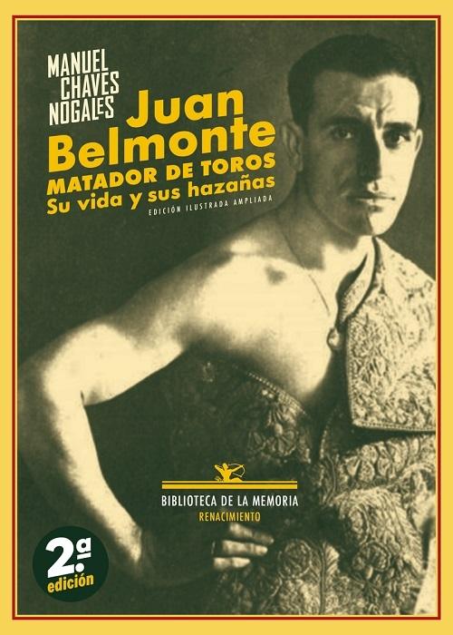 Juan Belmonte, matador de toros "Su vida y sus hazañas (Edición ilustrada ampliada)"
