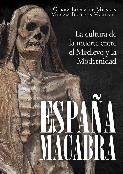 España macabra "La cultura de la muerte entre el Medievo y la Modernidad"