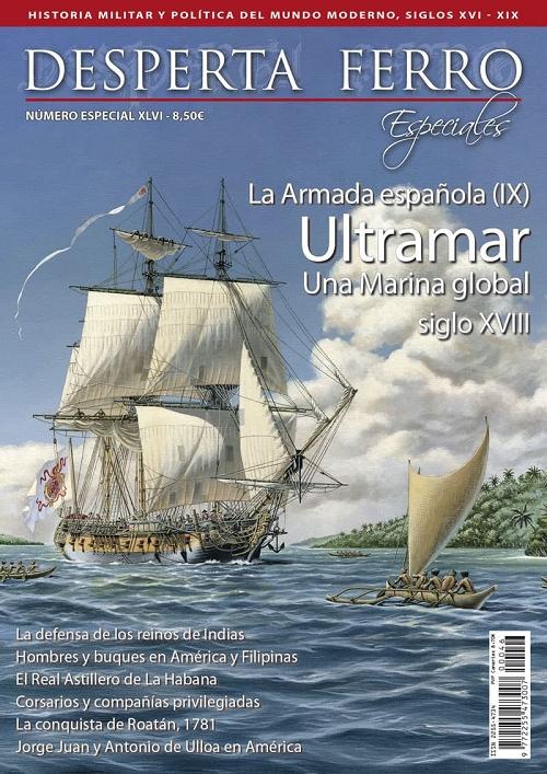 Desperta Ferro. Número especial - XLVI: La Armada española (IX) "Ultramar, Una marina global, siglo XVIII"