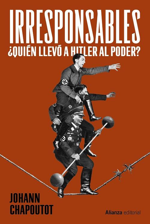 Irresponsables "¿Quién llevó a Hitler al poder?"