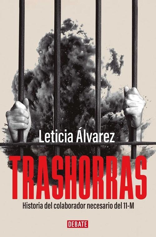 Trashorras "Historia del colaborador necesario del 11-M"
