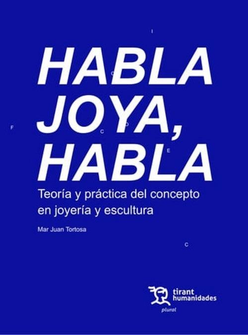 Habla joya habla "Teoría y práctica del concepto en joyería y escultura"