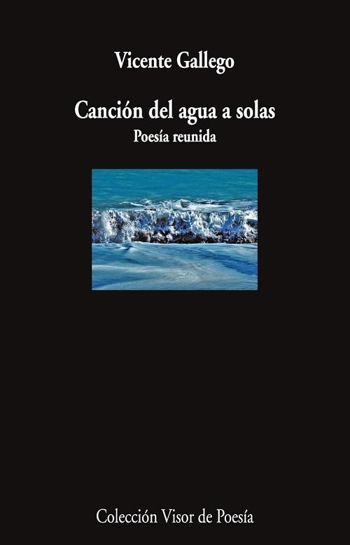 Canción del agua a solas "Poesía reunida"