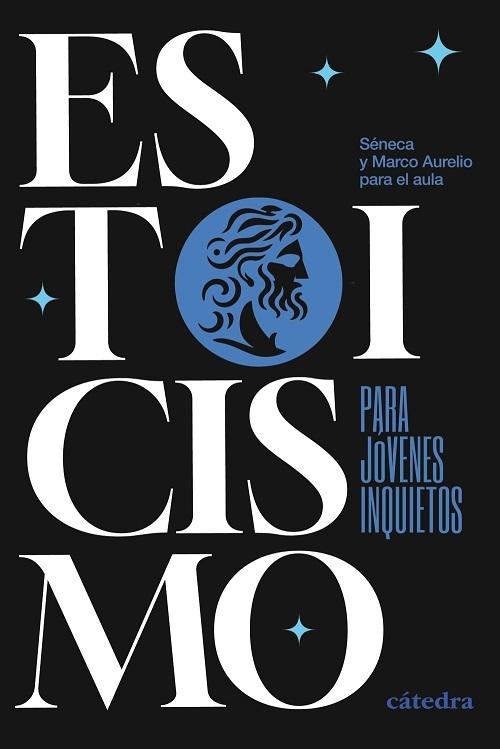 Estoicismo para jóvenes inquietos "Séneca y Marco Aurelio para el aula"