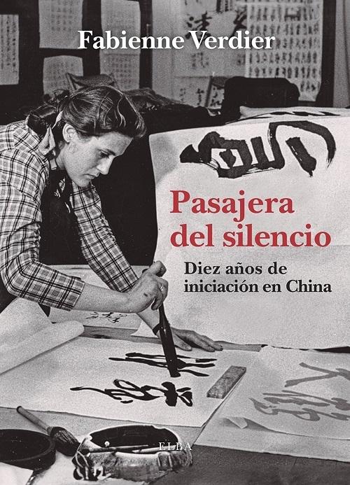 Pasajera del silencio "Diez años de iniciación en China"