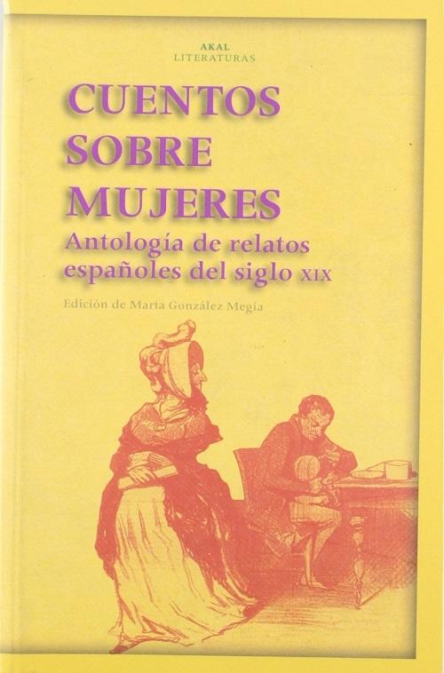 Cuentos sobre mujeres "Antología de relatos españoles del siglo XIX"