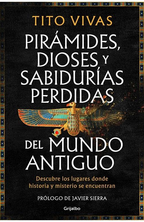 Pirámides, dioses y sabidurías perdidas del mundo antiguo "Descubre los lugares donde historia y misterio se encuentran"