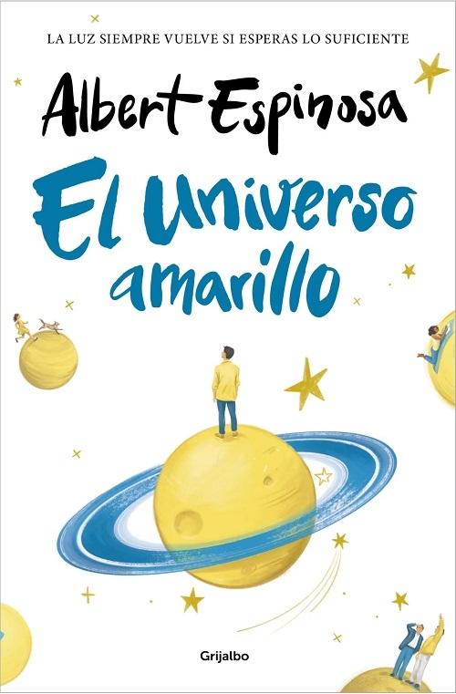 El universo amarillo "La luz siempre vuelve si esperas lo suficiente"