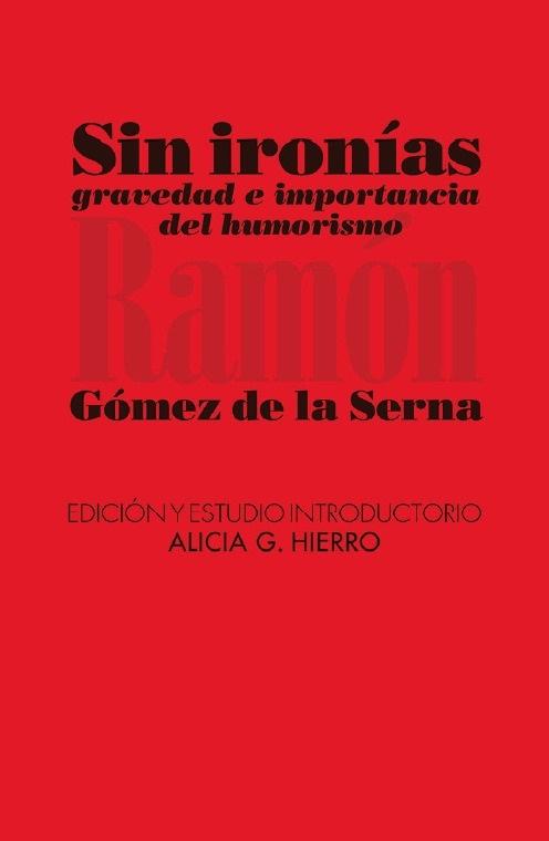 Sin ironías "Gravedad e importancia del humorismo"