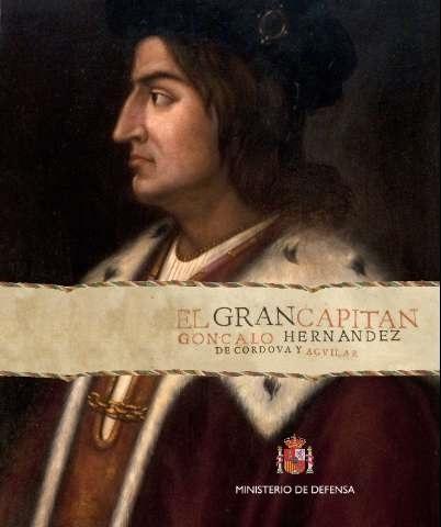 El Gran Capitán "Gonçalo Hernández de Córdova y Aguilar"