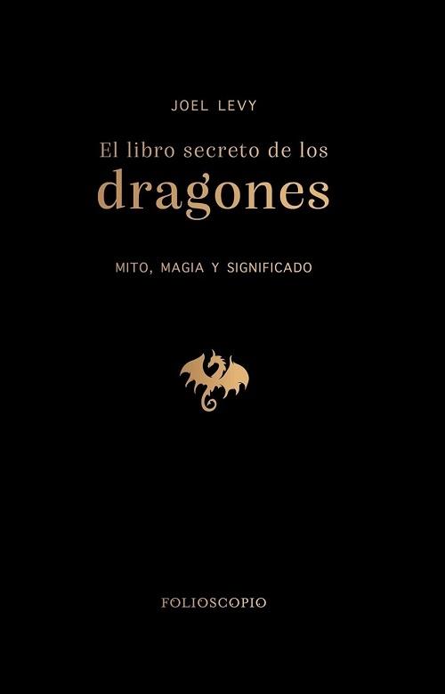El libro secreto de los dragones "Mito, magia y significado"