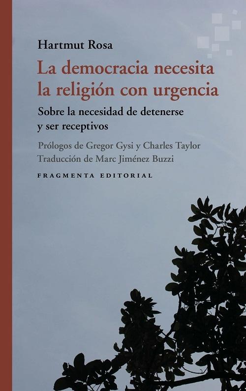 La democracia necesita la religión con urgencia "Sobre la necesidad de detenerse y ser receptivos"