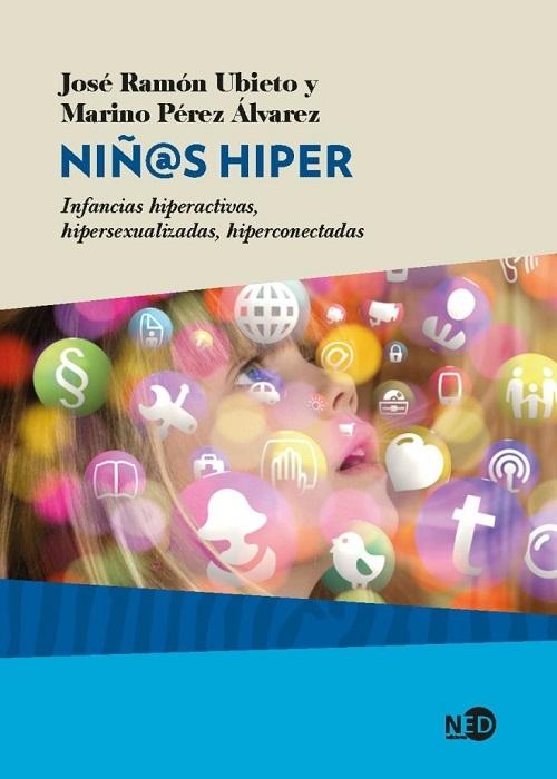 Niñ@s hiper "Infancias hiperactivas, hipersexualizadas, hiperconectadas"