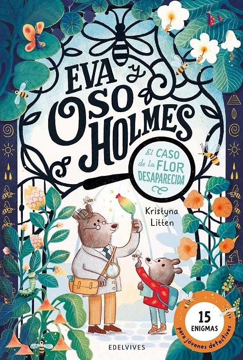 El caso de la flor desaparecida "(Eva y Oso Holmes)"