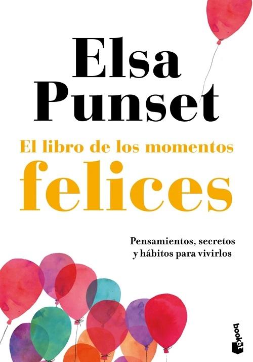 El libro de los momentos felices "Pensamientos, secretos y hábitos para vivirlos"