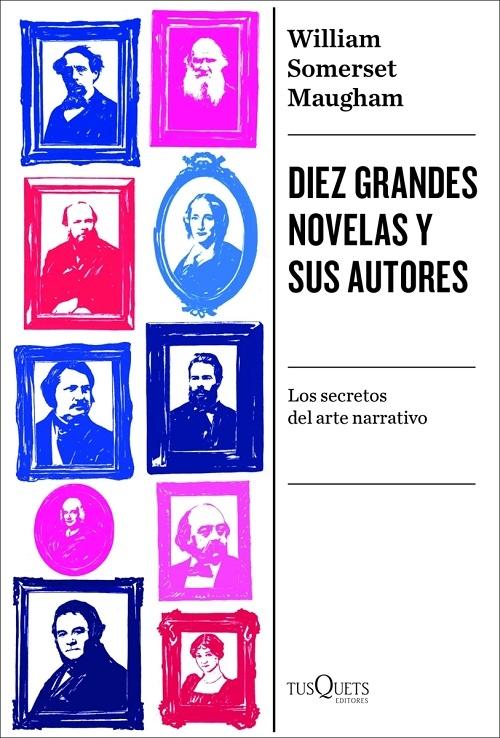 Diez grandes novelas y sus autores "Los secretos del arte narrativo"