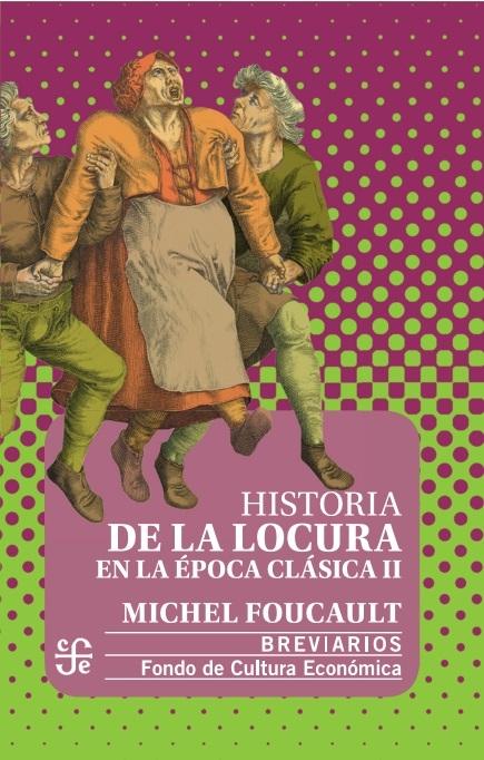 Historia de la locura en la época clásica - II