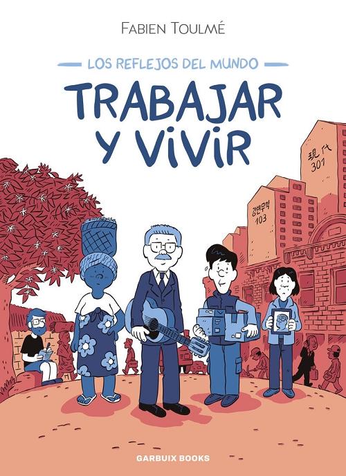 Trabajar y vivir "Los reflejos del mundo"