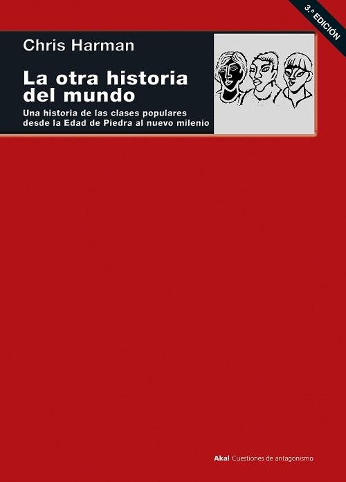 La otra historia del mundo "Una historia de las clases populares desde la Edad de Piedra al nuevo milenio"