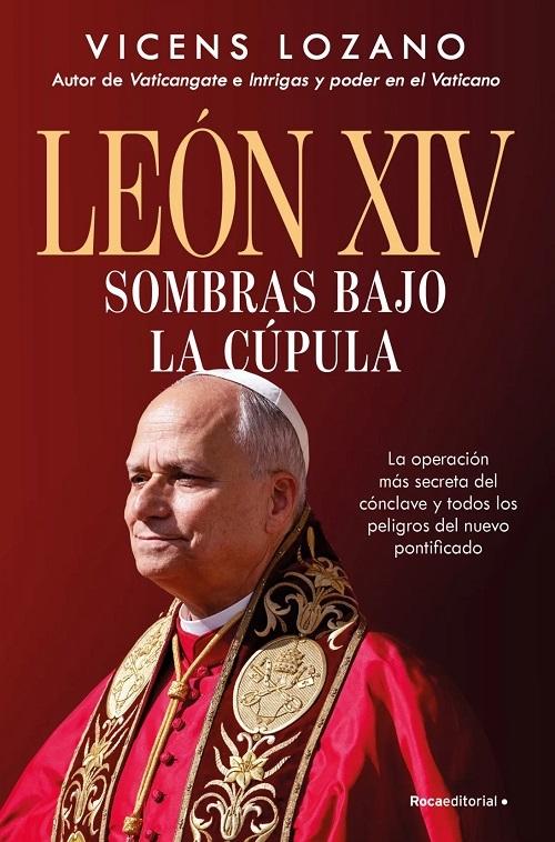 León XIV "Sombras bajo la cúpula"