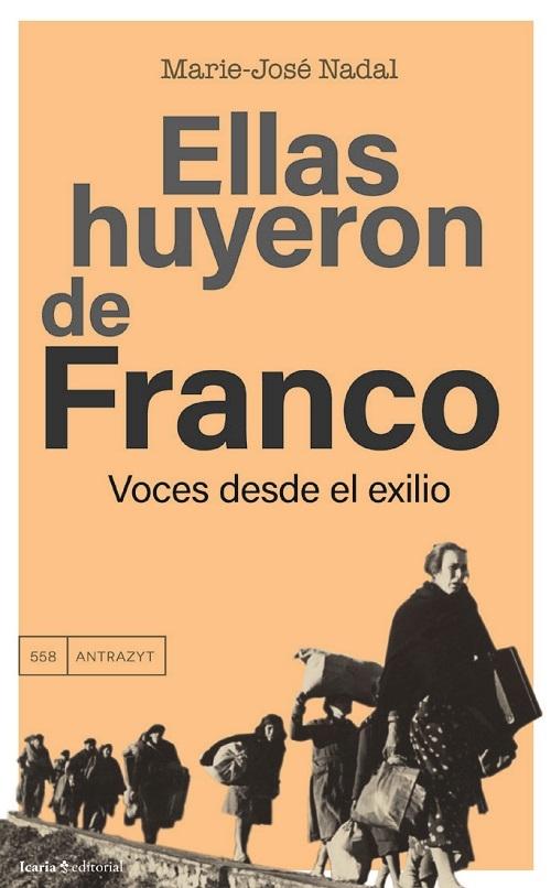 Ellas huyeron de Franco "Voces desde el exilio"