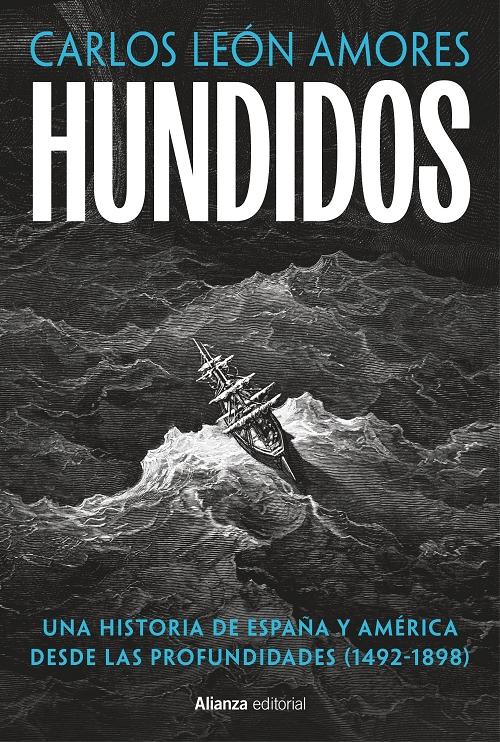 Hundidos "Cuatro siglos de historia de España y América desde las profundidades (1492-1898)"