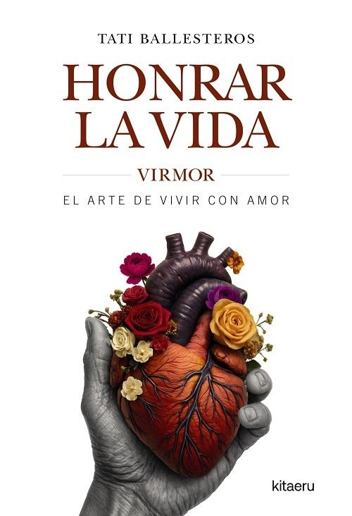 Honrar la vida "Virmor. El arte de vivir con amor"