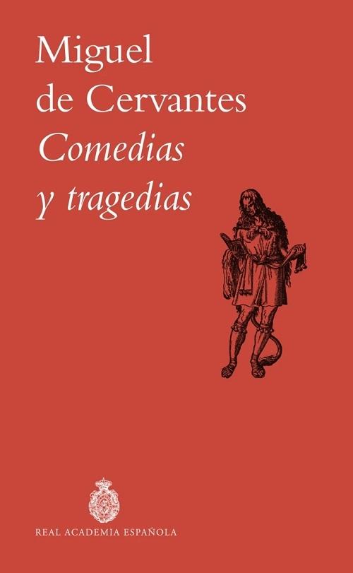 Comedias y tragedias "(Miguel de Cervantes)"