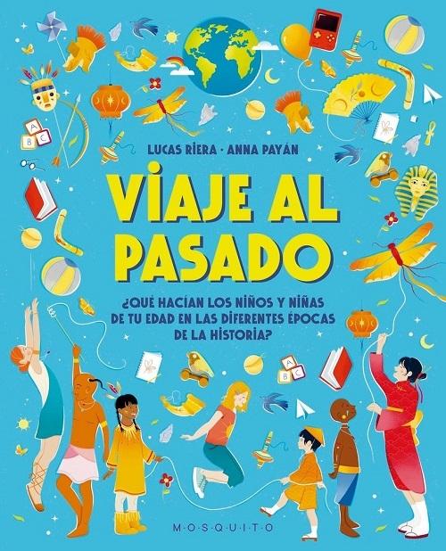 Viaje al pasado "¿Qué hacían los niños y niñas de tu edad en las diferentes épocas de la historia?"