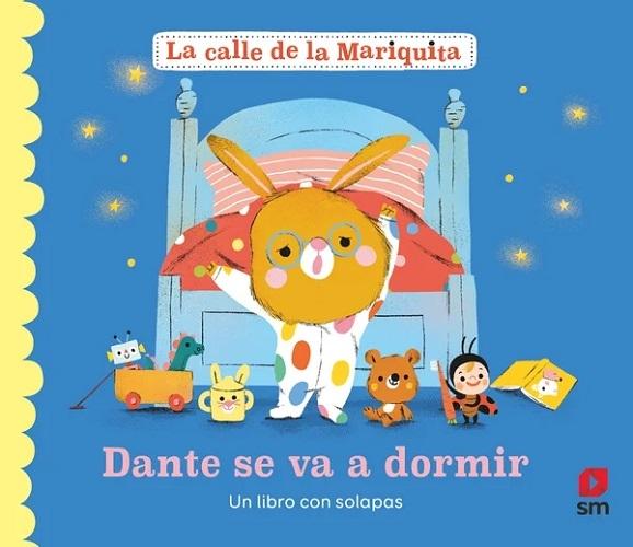 Dante se va a dormir "(La calle de la Mariquita) Un libro con solapas"