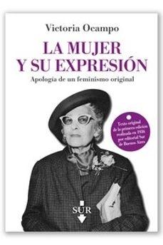 La mujer y su expresión "Apologia de un feminismo original"