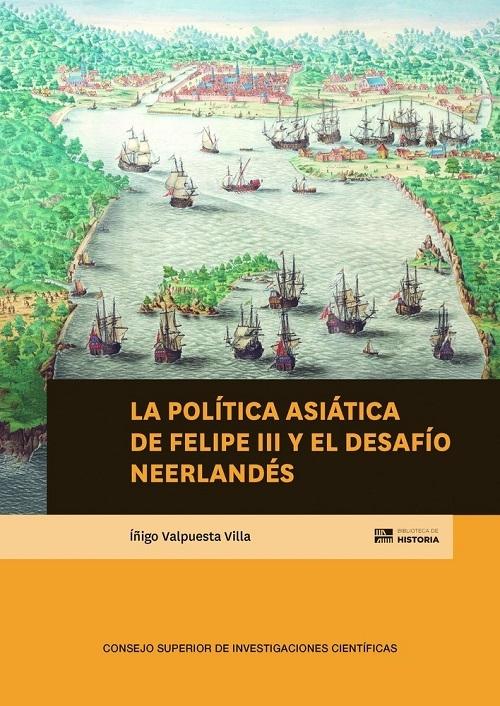 La política asiática de Felipe III y el desafío neerlandés