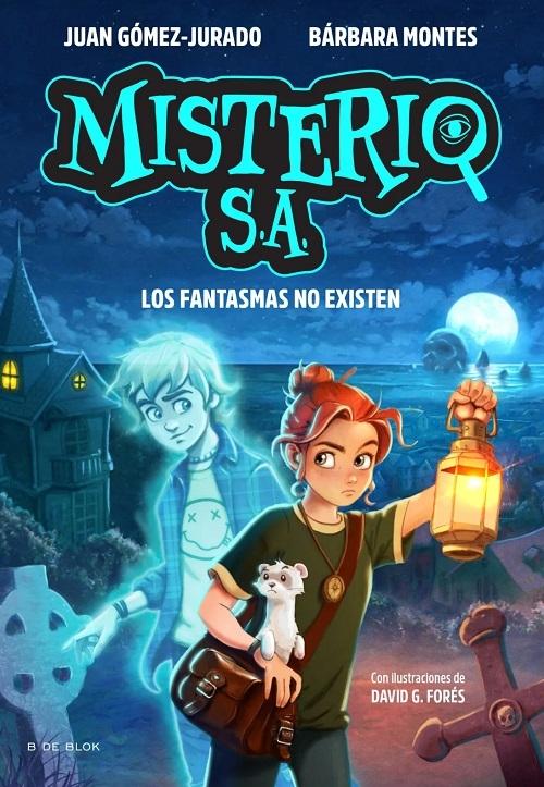 Los fantasmas no existen "(Misterio S.A. - 1)"