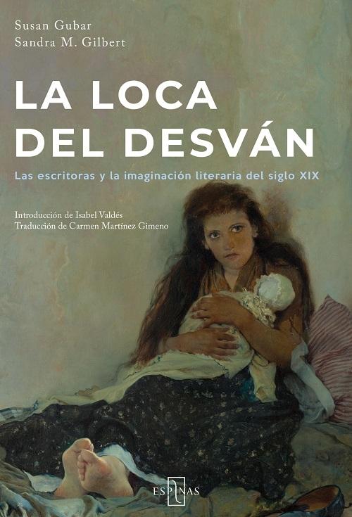 La loca del desván "Las escritoras y la imaginación literaria del siglo XIX"