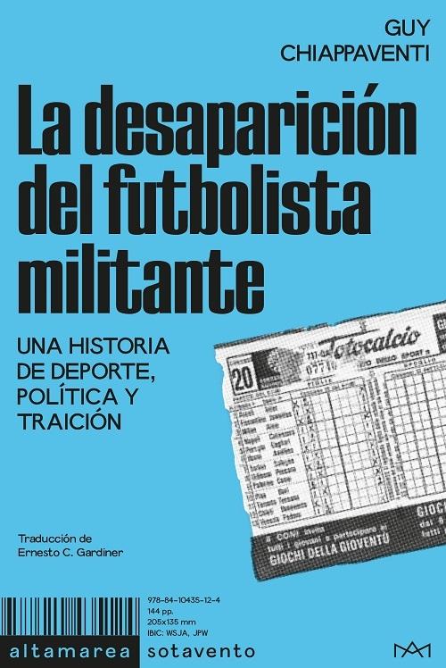 La desaparición del futbolista militante "Una historia de deporte, política y traición"