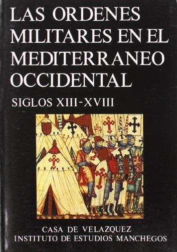 Las Órdenes Militares en el Mediterráneo Occidental (ss. XII-XVIII)