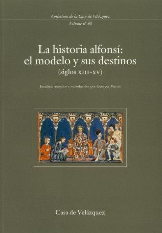 La historia alfonsí: el modelo y sus destinos (siglos XIII-XV) "Seminario organizado por la Casa de Velázquez"