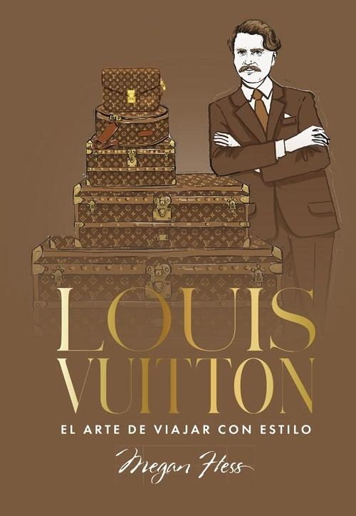 Louis Vuitton "El arte de viajar con estilo"