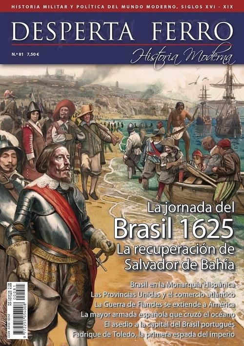 Desperta Ferro. Historia Moderna nº 81: La jornada del Brasil 1625 "La recuperación de Salvador de Bahía"