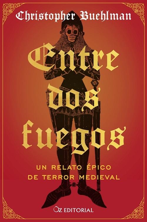 Entre dos fuegos "Un relato épico de terror medieval"
