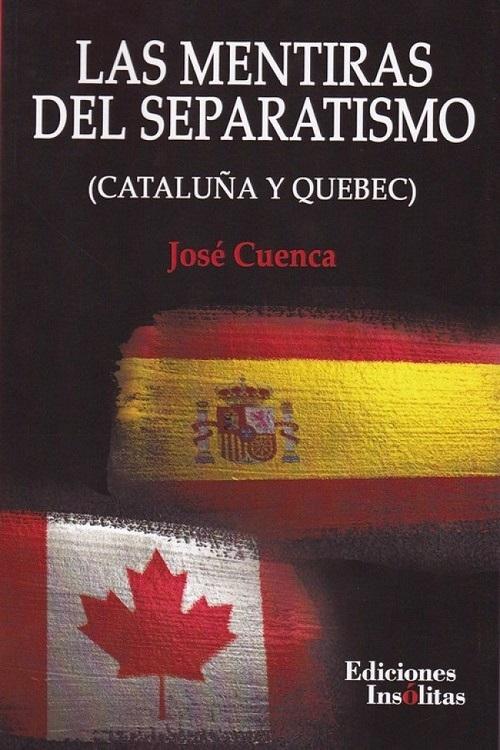 Las mentiras del separatismo "(Cataluña y Quebec)"